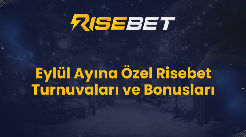Eylül Ayına Özel Risebet Turnuvaları ve Bonusları