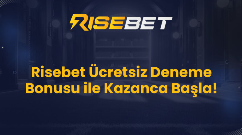 Risebet Ücretsiz Deneme Bonusu ile Kazanca Başla!